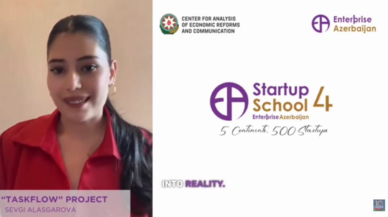 "Enterprise Azerbaijan" portalının həyata keçirdiyi "Startup School 4: Beş qitə – 500 startap" qlobal innovasiya proqramının iştirakçısı, Azərbaycanın “Taskflow” startapının təsisçisi Sevgi Ələsgərova proqram və layihəsi ilə bağlı öz